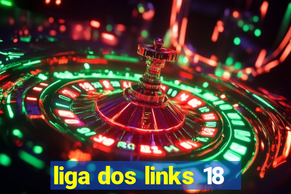 liga dos links 18